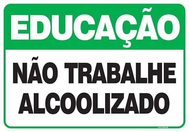PLACA NÃO TRABALHE ALCOOLIZADO